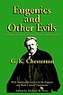 Eugenics and other evils : an argument against... by  G  K Chesterton 