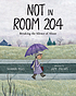 Not in room 204 by  Shannon Riggs 