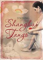 Shanghai tango : a memoir