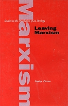 Leaving Marxism : studies in the dissolution of an ideology