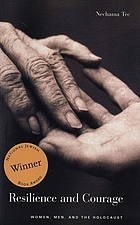 Resilience and courage : women, men, and the Holocaust