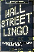 Wall Street lingo : thousands of investment terms explained simply