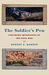 The soldier's pen : firsthand impressions of the Civil War