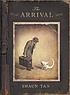 The arrival 著者： Shaun Tan