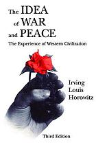 The idea of war and peace : the experience of Western civilization