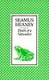 Death of a naturalist. de Seamus Heaney