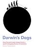 Darwin's dogs : how Darwin's pets helped form... by  Emma Townshend 