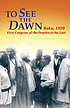 To see the dawn : Baku, 1920-First Congress of... por John Riddell