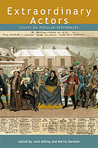 Extraordinary actors : essays on popular performers : studies in honor of Peter Thomson