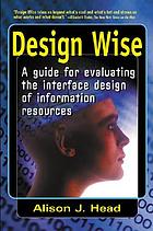 Design wise : a guide for evaluating the interface design of information resources
