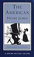 The American : an authoritative text, backgrounds... by Henry James