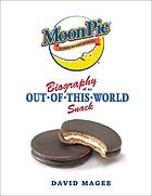 MoonPie : biography of an out-of-this-world snack
