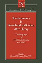 Transformations in personhood and culture after theory : the languages of history, aesthetics, and ethics