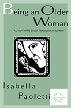 Being an older woman : a study in the social production of identity