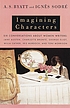 Imagining characters : conversations about women... by Antonia S Byatt