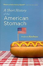 A short history of the American stomach