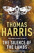The silence of the lambs. by  Thomas Harris 