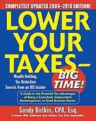 Lower your taxes-big time!  : wealth-building, tax reduction secrets from an IRS insider