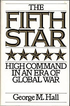 The fifth star : high command in an era of global war