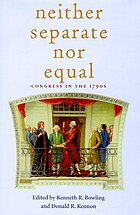 Neither separate nor equal : Congress in the 1790s