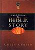 Unlocking the Bible story per Colin S Smith