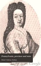 Pennsylvania, province and state; a history from 1609 to 1790,