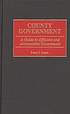 County government : a guide to efficient and accountable... door Frank J Coppa