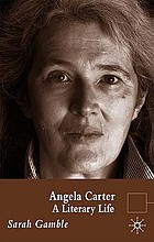 Angela Carter : a literary life