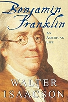 Benjamin Franklin and the invention of America : an American life