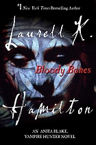 Bloody Bones An Anita Blake, Vampire Hunter Novel
