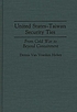 United States-Taiwan security ties : from Cold War to beyond containment