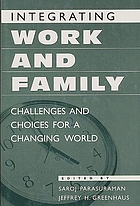 Integrating work and family : challenges and choices for a changing world