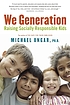 We generation : raising socially responsible kids 著者：  Michael Ungar 