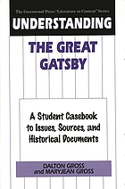 Understanding The great Gatsby : a student casebook to issues, sources, and historical documents