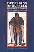 Deerskins & duffels : the Creek Indian trade with Anglo-America, 1685-1815