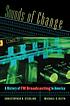 Sounds of change : a history of FM broadcasting in America