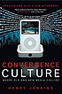 Convergence culture : where old and new media... door Henry Jenkins