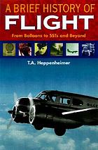 A brief history of flight : from balloons to Mach 3 and beyond