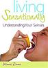 Living sensationally : understanding your senses 著者：  Winnie Dunn 