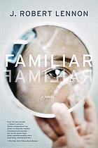 Familiar : a novel