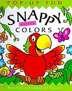 Snappy little colors : discover a rainbow of colors