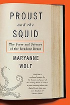 Proust and the squid : the story and science of... 著者： Maryanne Wolf