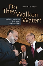Do they walk on water? : Federal Reserve chairmen and the Fed