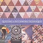The encyclopedia of quilting and patchwork techniques