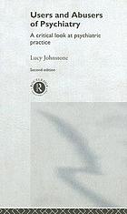 Users and abusers of psychiatry : a critical look at psychiatric practice