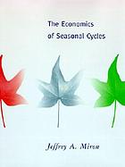 The economics of seasonal cycles