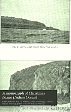 A monograph of Christmas Island (Indian Ocean) : physical features and geology