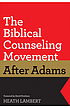 The biblical counseling movement after Adams door Heath Lambert