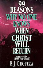 99 reasons why no one knows when Christ will return