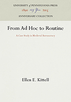 From ad hoc to routine : a case study in medieval bureaucracy